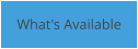 What's Available
